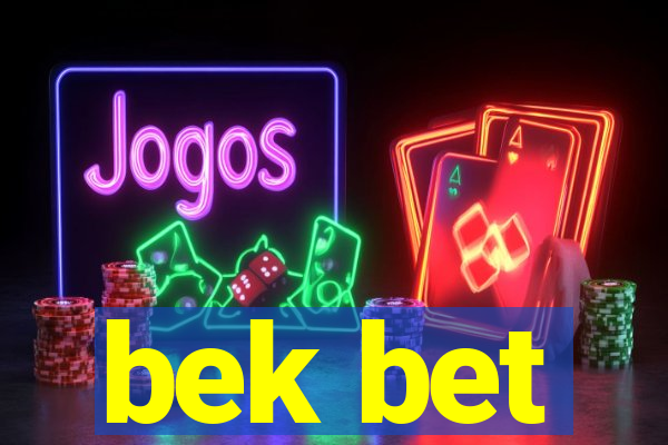 bek bet